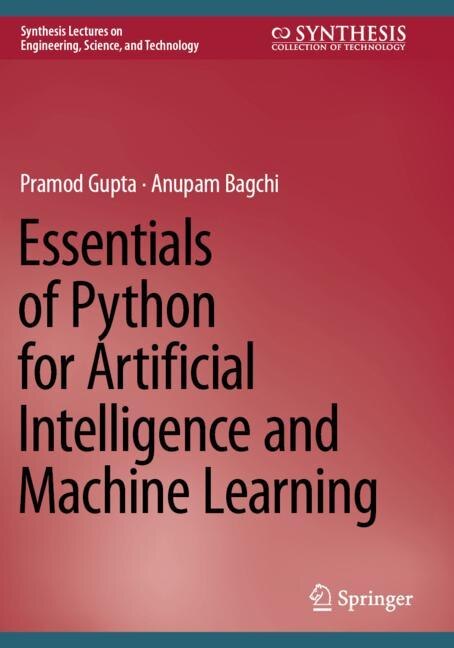 Front cover_Essentials of Python for Artificial Intelligence and Machine Learning