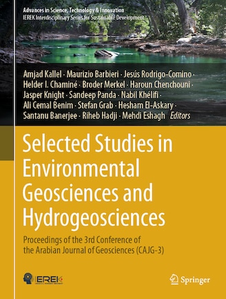 Selected Studies in Environmental Geosciences and Hydrogeosciences: Proceedings of the 3rd Conference of the Arabian Journal of Geosciences (CAJG-3)