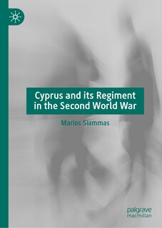 Front cover_Cyprus and its Regiment in the Second World War