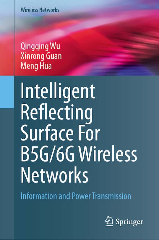 Front cover_Intelligent Reflecting Surface For B5G/6G Wireless Networks