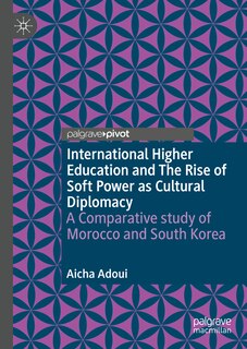 Front cover_International Higher Education and The Rise of Soft Power as Cultural Diplomacy