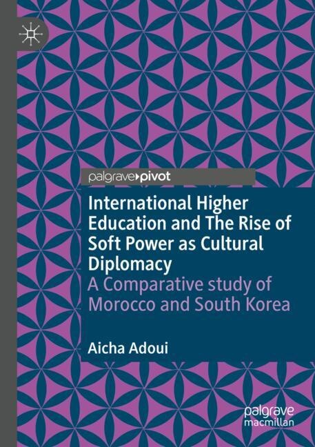 Front cover_International Higher Education and The Rise of Soft Power as Cultural Diplomacy