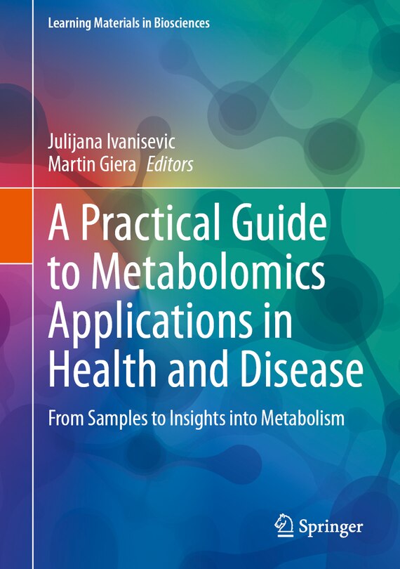 Front cover_A Practical Guide to Metabolomics Applications in Health and Disease