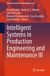 Couverture_Intelligent Systems in Production Engineering and Maintenance III