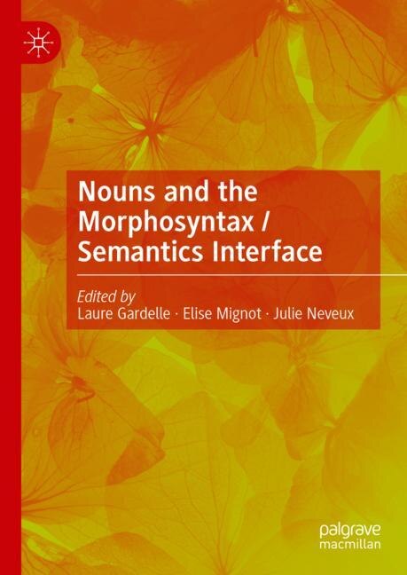 Front cover_Nouns and the Morphosyntax / Semantics Interface