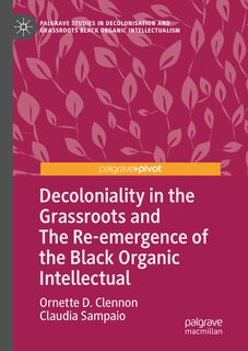 Front cover_Decoloniality in the Grassroots and The Re-emergence of the Black Organic Intellectual