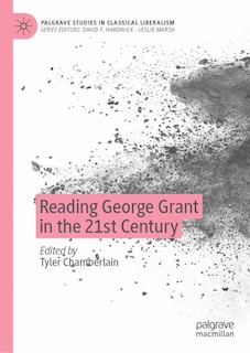 Couverture_Reading George Grant in the 21st Century