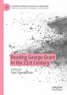 Front cover_Reading George Grant in the 21st Century