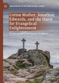 Couverture_Cotton Mather, Jonathan Edwards, and the Quest for Evangelical Enlightenment