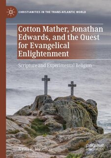Couverture_Cotton Mather, Jonathan Edwards, and the Quest for Evangelical Enlightenment