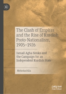 Couverture_The Clash of Empires and the Rise of Kurdish Proto-Nationalism, 1905-1926
