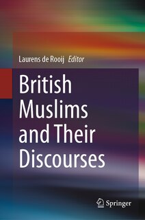 Front cover_British Muslims and Their Discourses