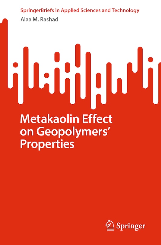 Couverture_Metakaolin Effect on Geopolymers' Properties