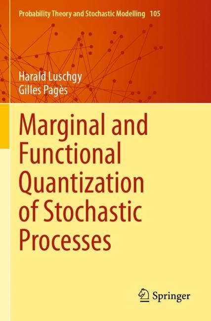 Couverture_Marginal and Functional Quantization of Stochastic Processes
