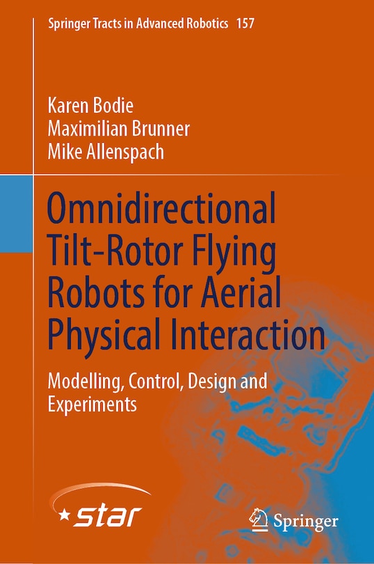 Front cover_Omnidirectional Tilt-Rotor Flying Robots for Aerial Physical Interaction