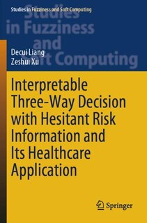 Front cover_Interpretable Three-Way Decision with Hesitant Risk Information and Its Healthcare Application