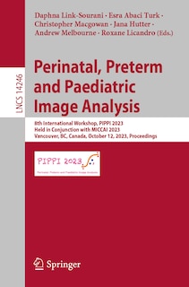 Couverture_Perinatal, Preterm and Paediatric Image Analysis