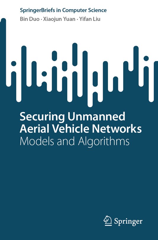 Front cover_Securing Unmanned Aerial Vehicle Networks