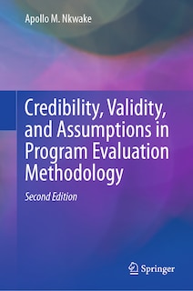 Front cover_Credibility, Validity, and Assumptions in Program Evaluation Methodology
