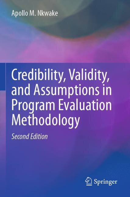 Front cover_Credibility, Validity, and Assumptions in Program Evaluation Methodology