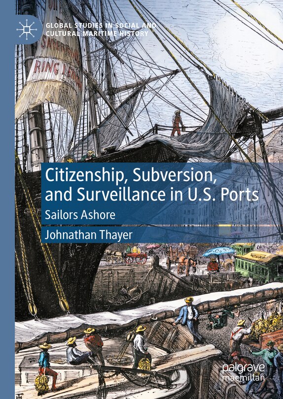 Front cover_Citizenship, Subversion, and Surveillance in U.S. Ports