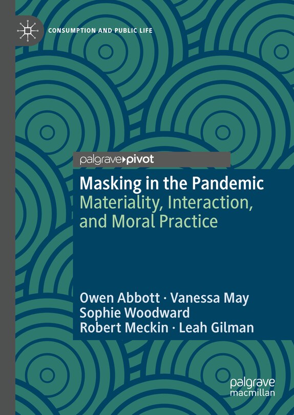 Masking in the Pandemic: Materiality, Interaction, and Moral Practice