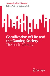 Front cover_Gamification of Life and the Gaming Society