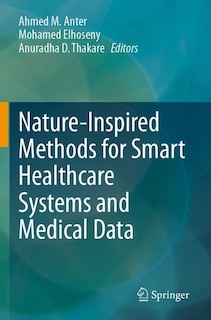 Front cover_Nature-Inspired Methods for Smart Healthcare Systems and Medical Data