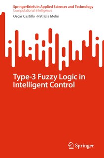 Front cover_Type-3 Fuzzy Logic in Intelligent Control