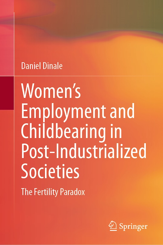 Front cover_Women's Employment and Childbearing in Post-Industrialized Societies