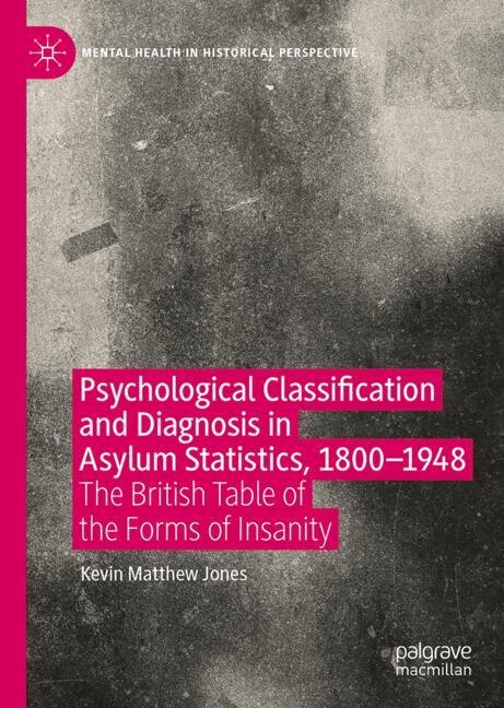 Front cover_Psychological Classification and Diagnosis in Asylum Statistics, 1800 - 1948