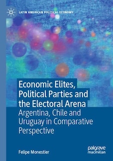 Couverture_Economic Elites, Political Parties and the Electoral Arena
