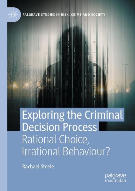 Front cover_Exploring the Criminal Decision Process