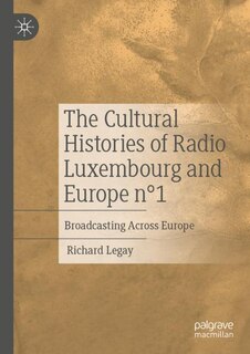 Couverture_The Cultural Histories of Radio Luxembourg and Europe n 1