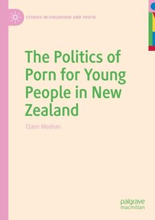 Couverture_The Politics of Porn for Young People in New Zealand