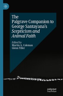 Front cover_The Palgrave Companion to George Santayana's Scepticism and Animal Faith