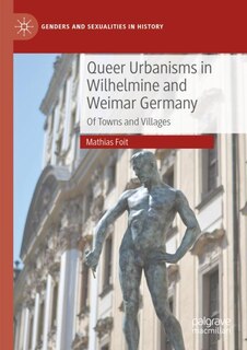 Couverture_Queer Urbanisms in Wilhelmine and Weimar Germany