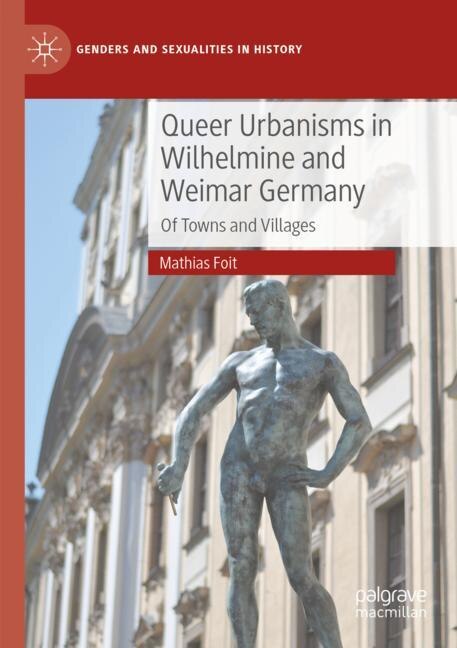 Couverture_Queer Urbanisms in Wilhelmine and Weimar Germany