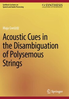 Front cover_Acoustic Cues in the Disambiguation of Polysemous Strings