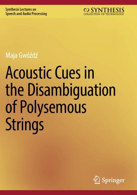 Front cover_Acoustic Cues in the Disambiguation of Polysemous Strings