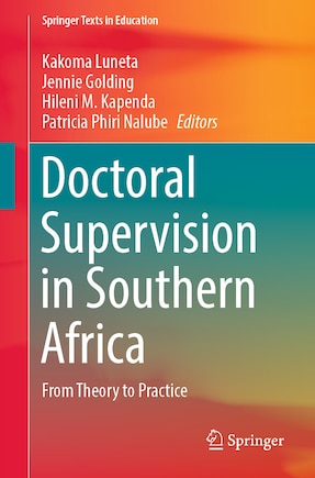 Doctoral Supervision in Southern Africa: From Theory to Practice