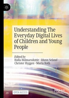 Couverture_Understanding The Everyday Digital Lives of Children and Young People