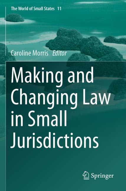 Front cover_Making and Changing Law in Small Jurisdictions