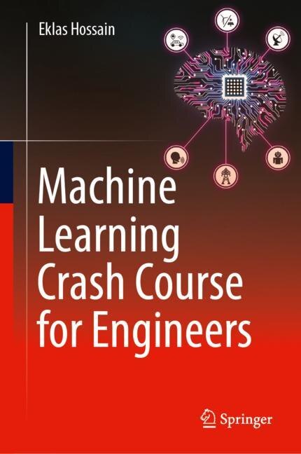 Front cover_Machine Learning Crash Course for Engineers