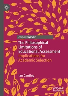 Front cover_The Philosophical Limitations of Educational Assessment