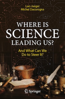 Front cover_Where Is Science Leading Us?