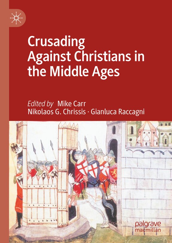 Front cover_Crusading Against Christians in the Middle Ages