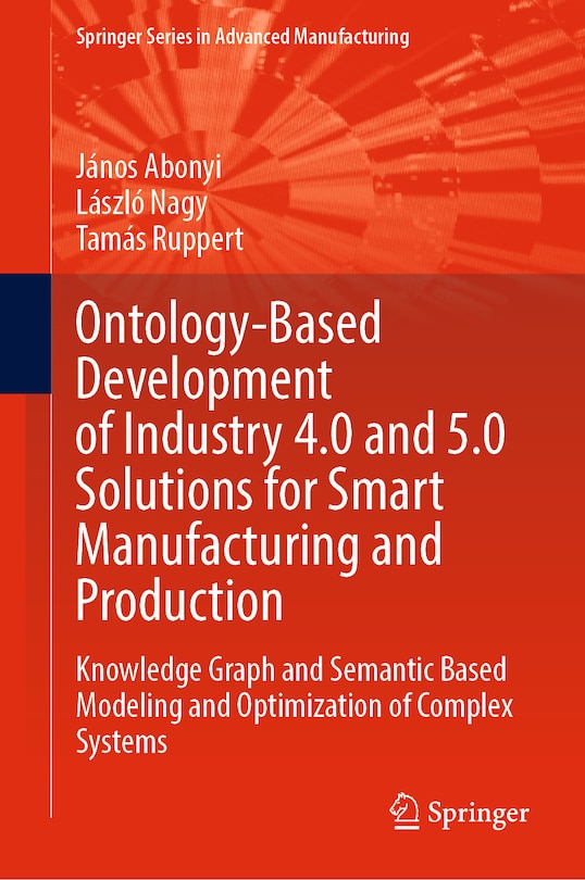 Couverture_Ontology-based Development of Industry 4.0 and 5.0 Solutions for Smart Manufacturing and Production