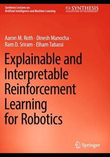 Couverture_Explainable and Interpretable Reinforcement Learning for Robotics
