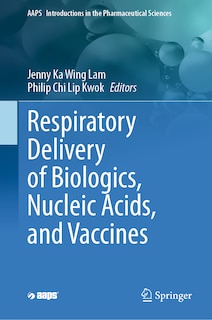 Couverture_Respiratory Delivery of Biologics, Nucleic Acids, and Vaccines